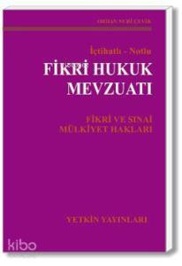 Fikrî Hukuk Mevzuatı (Fikrî ve Sınaî Mülkiyet Hakları)