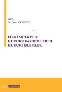 Fikri Mülkiyet Hukuku Fasikülleri II: Hukuki İşlemler