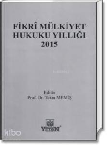 Fikrî Mülkiyet Hukuku Yıllığı 2015