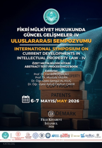 Fikri Mülkiyet Hukukunda Güncel Gelişmeler - IV Uluslararası Sempozyumu Özet Metin Bildiri Kitabı