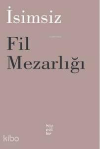 Fil Mezarlığı; İsimsiz