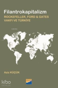 Filantrokapitalizm Rockefeller, Ford - Gates Vakfı ve Türkiye