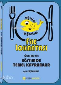 File Lokantası; Özel Menü: Eğitimde Temel Kavramlar