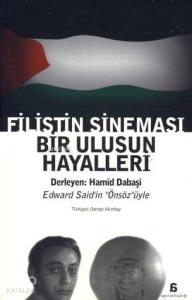 Filistin Sineması; Bir Ulusun Hayalleri