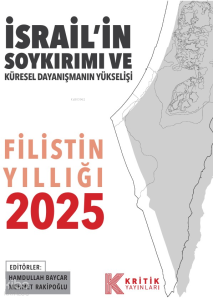 Filistin Yıllığı 2025: İsrail’in Soykırımı ve Küresel Dayanışmanın Yükselişi