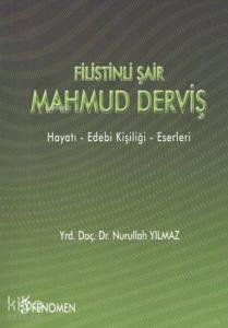 Filistinli Şair Mahmûd Dervîş; Hayatı, Edebi Kişiliği, Eserleri