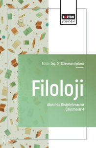 Filoloji Alanında Disiplinlerarası Çalışmalar - I