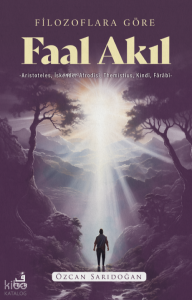 Filozoflara Göre Faal Akıl;Aristoteles, İskender Afrodisi, Themistius, Kindi, Farabi