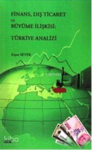Finans Dış Ticaret ve Büyüme İlişkisi Türkiye Analizi