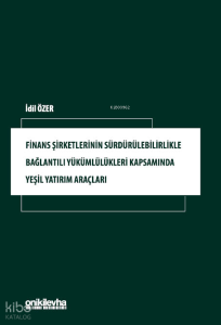Finans Şirketlerinin Sürdürülebilirlikle Bağlantılı Yükümlülükleri Kapsamında Yeşil Yatırım Araçları
