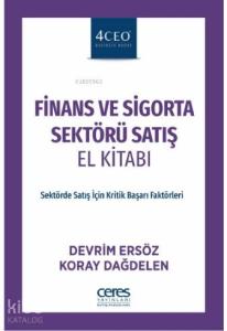 Finans ve Sigorta Sektörü Satış El Kitabı; Sektörde Satış İçin Kritik Başarı Faktörleri