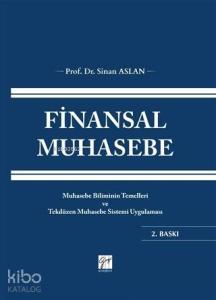 Finansal Muhasebe; Muhasebe Biliminin Temelleri Ve Tekdüzen Muhasebe Sistemi Uygulaması