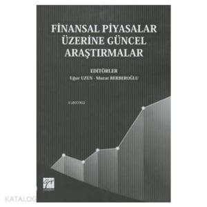 Finansal Piyasalar Üzerine Güncel Araştırmalar