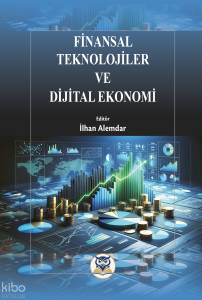 Finansal Teknolojiler  ve  Dijital Ekonomi