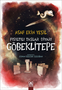 Fısıltılı Taşlar Diyarı - Göbeklitepe