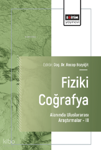 Fiziki Coğrafya Alanında Uluslararası Araştırmalar –III