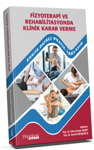 Fizyoterapi ve Rehabilitasyonda Klinik Karar Verme;Kanıta Dayalı Pratik Yaklaşım