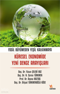 Fosil Büyümeden Yeşil Kalkınmaya; Küresel Ekonomide Yeni Denge Arayışları