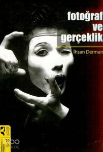 Fotoğraf ve Gerçeklik