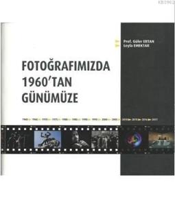 Fotoğrafımızda 1960'tan Günümüze