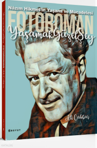 Fotoroman - Yaşamak Güzel Şey;Nazım Hikmet'in Yaşamı ve Mücadelesi