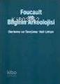 Foucault ve Bilginin Arkeolojisi