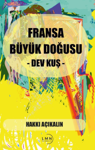 Fransa Büyük Doğusu –Dev Kuş-