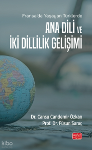 Fransa'da Yaşayan Türklerde Ana Dili ve İki Dillilik Gelişimi