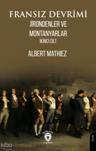 Fransız Devrimi - Jirondenler ve Montanyarlar İkinci Cilt