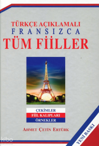 Fransızca Tüm Fiiller;Çekimler Fiil Kalıpları Örnekler