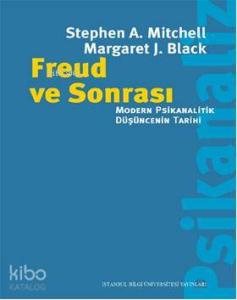 Freud ve Sonrası; Modern Psikanalitik Düşüncenin Tarihi