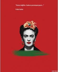 Frida Kahlo Ciltli Defter; "Hasta Değilim Sadece Paramparçayım..."