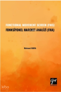 Functional Movement Screen(FMS) Fonksiyonel Hareket Analizi(FHA)