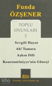 Funda Özşener Toplu Oyunları 2 Sevgili Hayat - Ah! Tamara - Aşkın Dili - Konstantiniyye'nin Güneşi