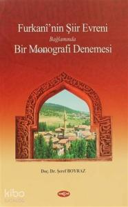 Furkani'nin Şiir Evreni Bağlamında Bir Monografi Denemesi