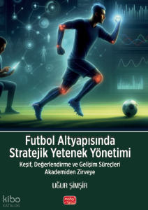 Futbol Altyapısında Stratejik Yetenek Yönetimi