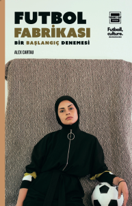 Futbol Fabrikası;Bir Başlangıç Denemesi