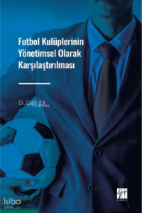 Futbol Kulüplerinin Yönetimsel Olarak Karşılaştırılması