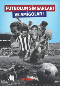 Futbolun Simsarları ve Amigoları