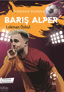 Futbolun Yıldızları;Barış Alper (Poster Hediyeli)