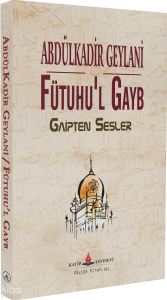 Fütuhu’l Gayb;Gaipten Sesler