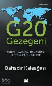 G20 Gezegeni; Dünya-Avrupa-Demokrasi-İletişim Çağı-Türkiye