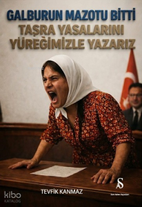 Galburun Mazotu Bitti;Taşra Yasalarını Yüreğimizle Yazarız