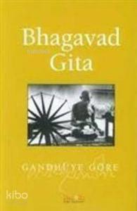 Gandhi'ye Göre Bhagavad Gita