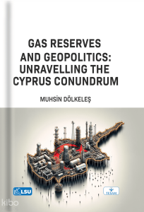 Gas Reserves and Geopolitics: Unravelling the Cyprus Conundrum