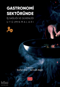 Gastronomi Sektöründe İş Sağlığı ve Güvenliği Uygulamaları