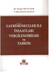 Gayrimenkuller ile İnşaatları Vergilendirme ve Tahkim