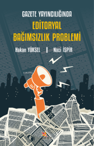 Gazete Yayıncılığında Editoryal Bağımsızlık Problemi