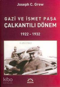 Gazi ve İsmet Paşa; Çalkantılı Dönem; 1922-1932