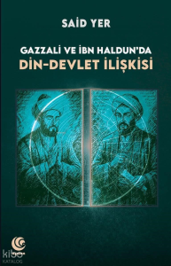 Gazzali ve İbn Haldun'da Din-Devlet İlişkisi